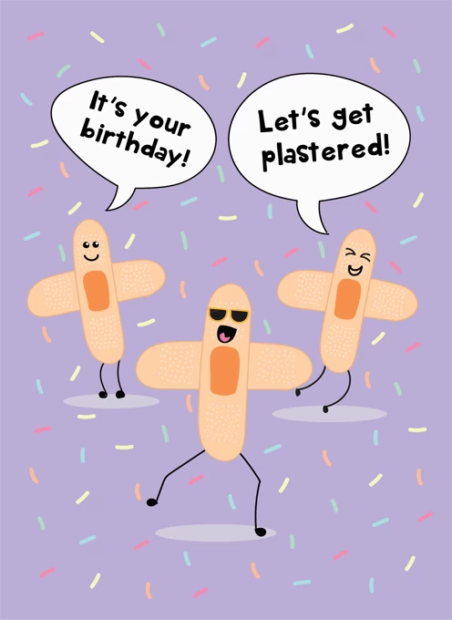 Let's Get Plastered - Happy Birthday