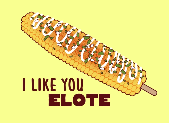I Like You Elote