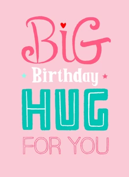 Big Birthday Hug For You