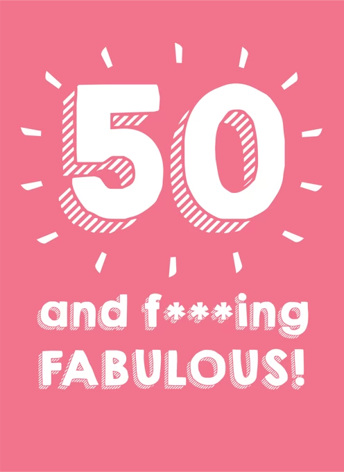 50 And Fucking Fabulous