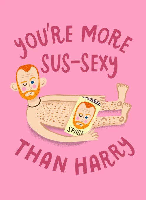 You're More Sus-Sexy Than Prince Harry
