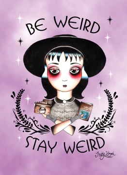 Be Weird Stay Weird