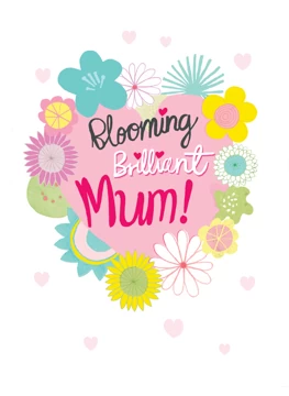 Blooming Brilliant Mum!