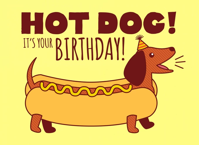 HOT DOG! It's your Birthday!