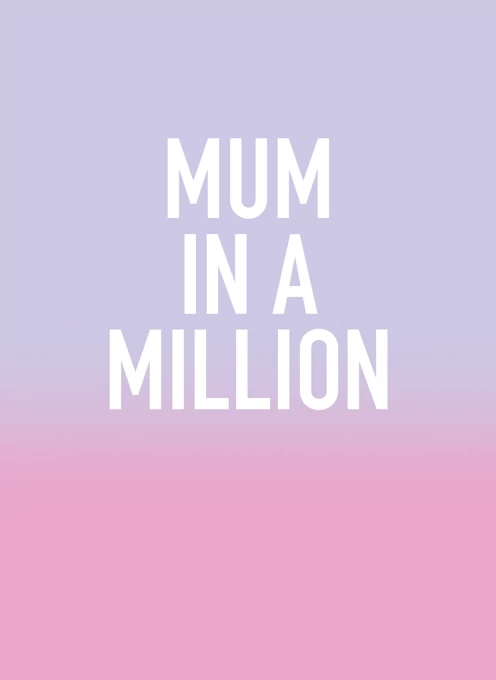 Mum In A Million