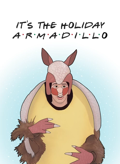 Friends TV Show Card - Holiday Armadillo