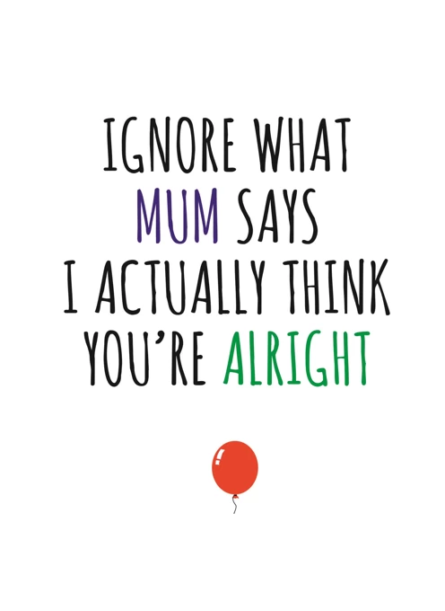 Ignore What Mum Says