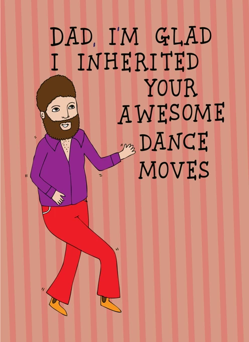 Dad, I'm Glad I Inherited Your Awesome Dance Moves