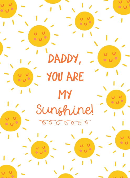 Daddy You Are My Sunshine