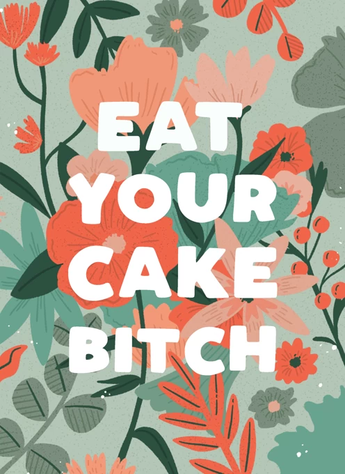 Eat Your Cake
