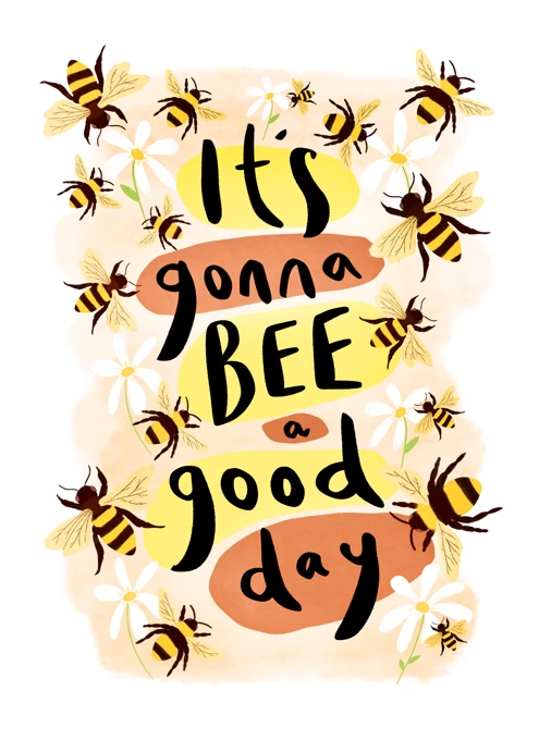It's Going To Bee A Good Day