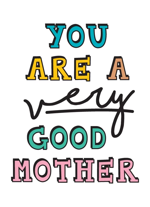 You Are A Very Good Mother-things