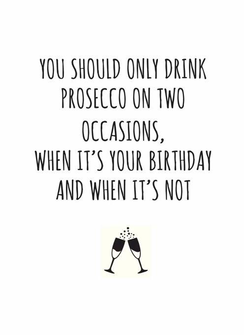 Drink Prosecco On Two Occasions
