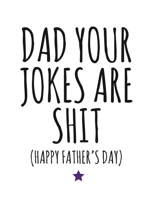 Dad, Your Jokes Are Shit