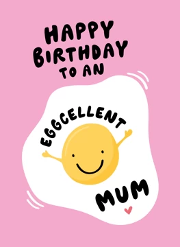 Eggcellent Mum Birthday Card