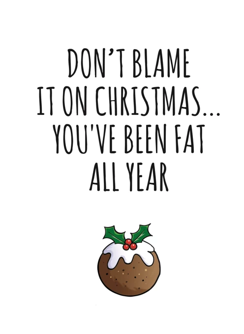 You've Been Fat All Year