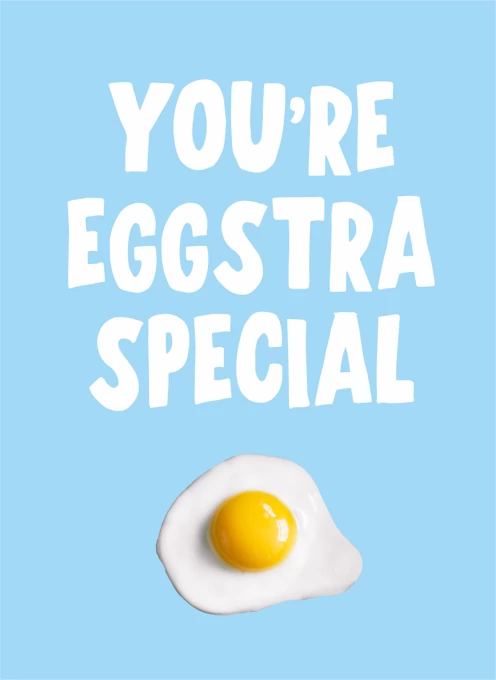 You're Eggstra Special