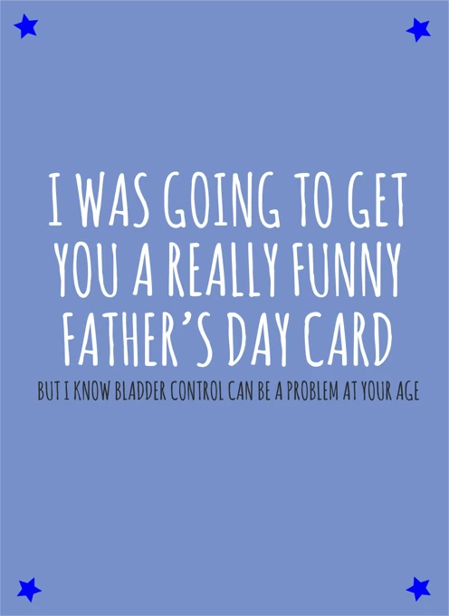 I Was Going To Get A Funny Father's Day Card
