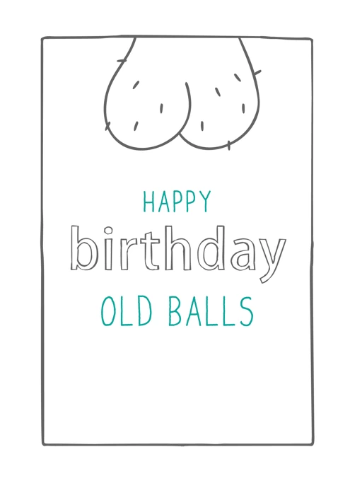 Happy Birthday Old Balls