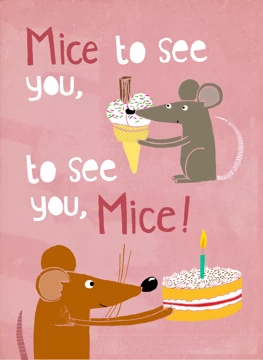 Mice To See You!