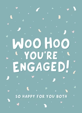 Woo Hoo You're Engaged