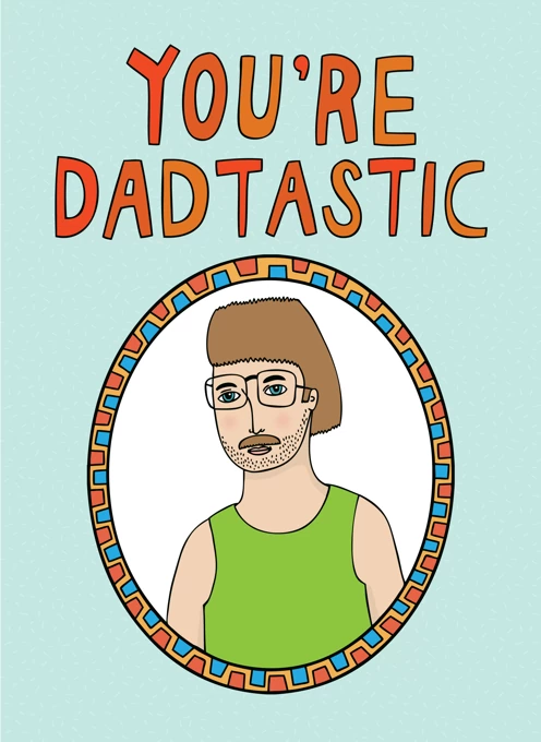 You're Dadtastic!