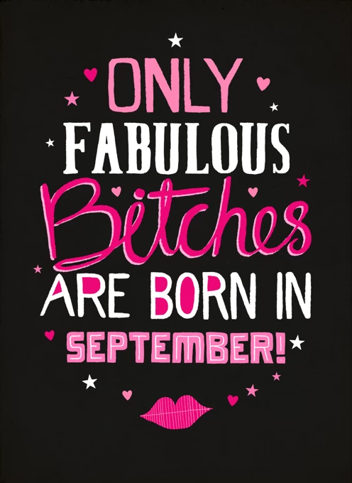 Only Fabulous Bitches Born In September!