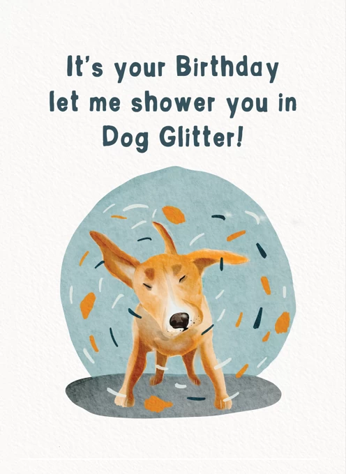 It's Your Birthday Let Me Shower You With Dog Glitter