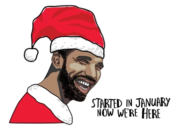 Started in January Drake