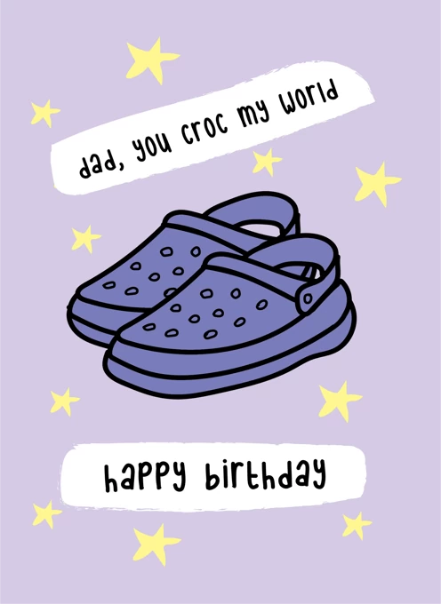 Dad You Croc My World - Happy Birthday