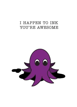 I Happen To Ink You're Awesome