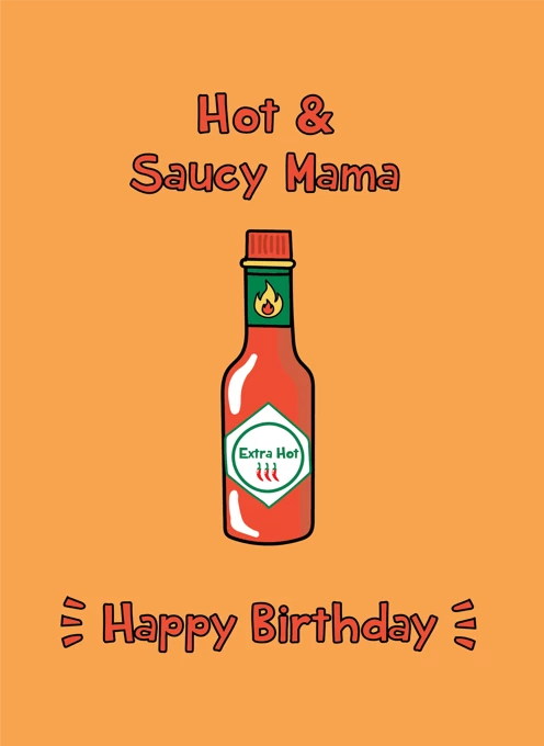 Hot & Saucy Mama - Happy Birthday