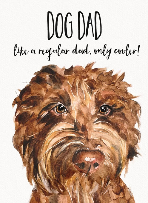 Dog Dad, Birthday or Father's Day Card