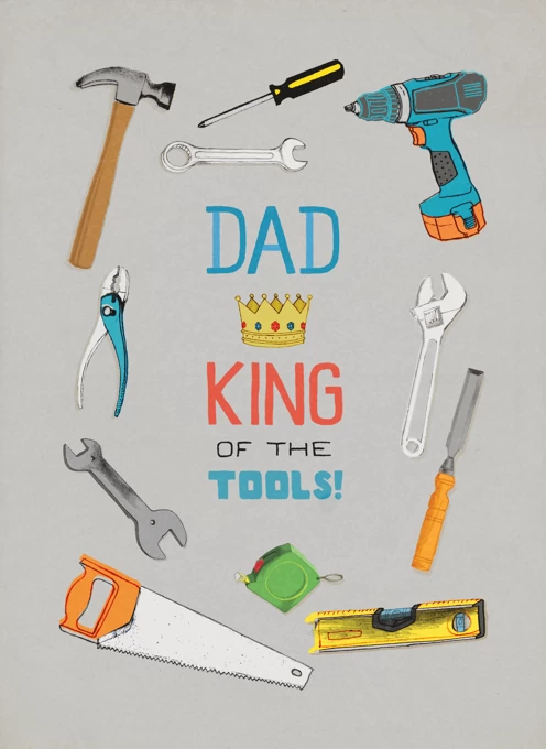 Dad King Of The Tools!