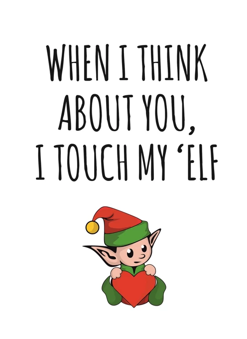 When I think about you, I touch my elf