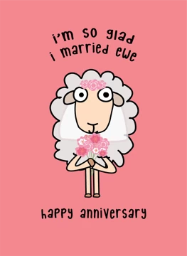So Glad I Married Ewe - Happy Anniversary Card