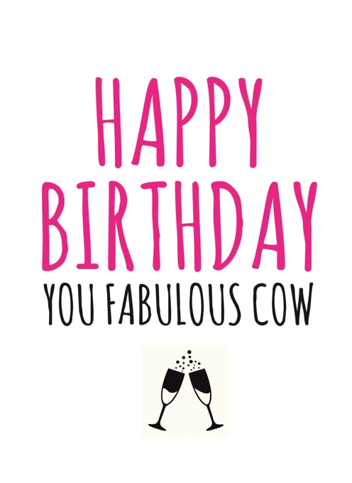 Happy Birthday You Fabulous Cow