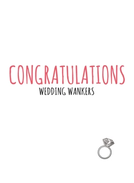 Congratulations, Wedding Wankers