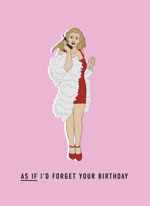 Clueless Birthday Card