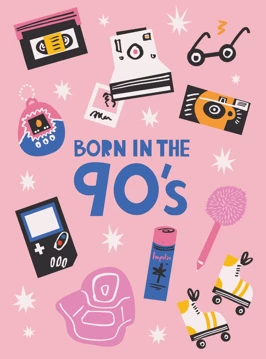 Born In The 90's