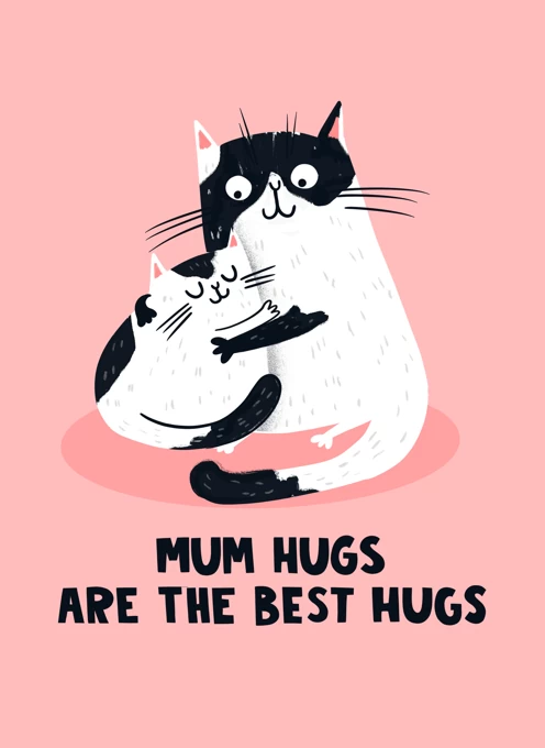Mum Hugs Are The Best Hugs