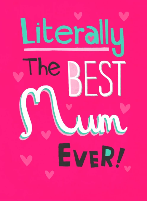 Literally Best Mum Ever!