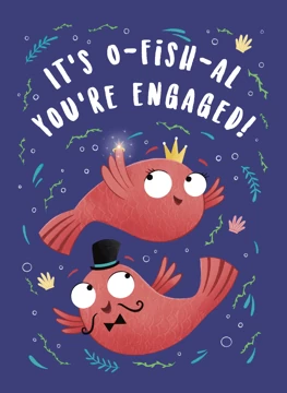 It's O- fish -al You're engaged! Fish Engagement Card