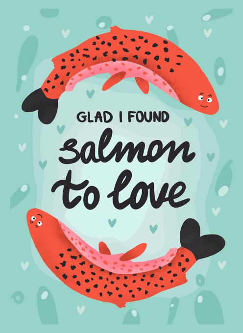 Glad I Found Salmon To Love