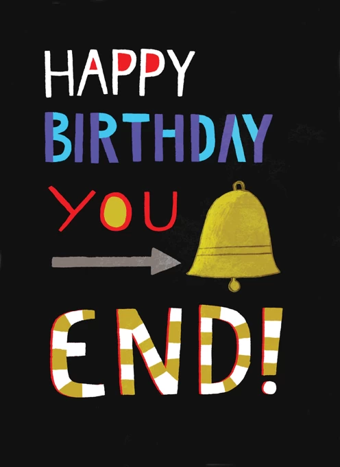 Happy Birthday You Bell End! by Pencilface Studio | Cardly