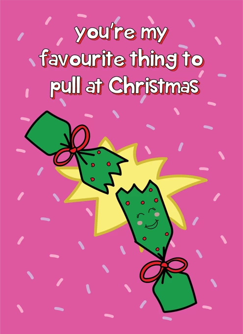 You're My Favourite Thing To Pull - Merry Christmas