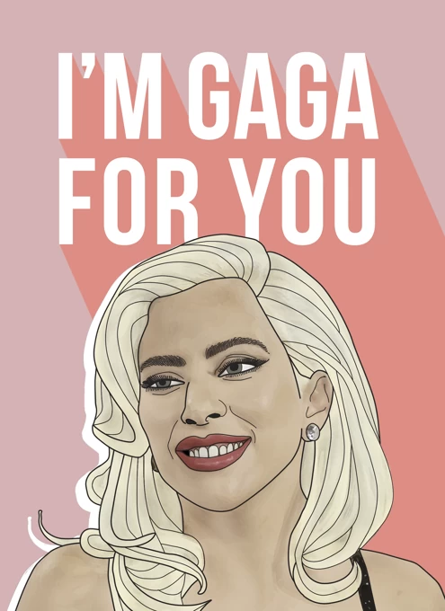 I'm Gaga For You