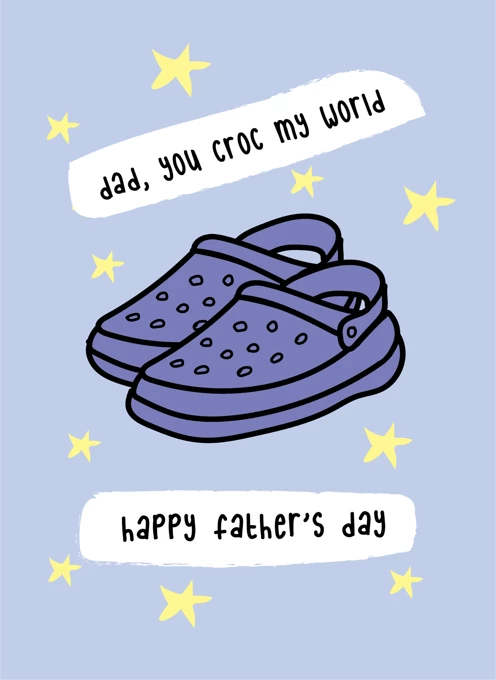 Dad You Croc My World Happy Father's Day