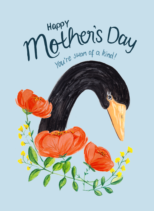 Mother's Day Swan - You're Swan of a Kind