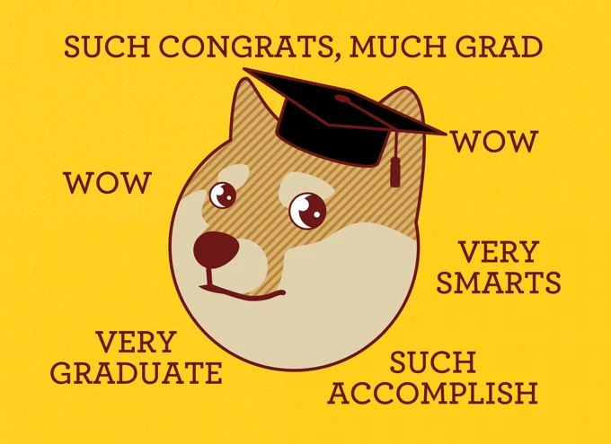 Such Congrats, Much Grad